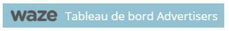 Tableau de bord Waze